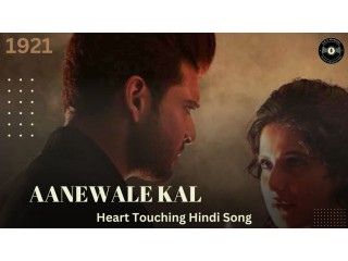 Aanewale Kal Heart Touching Hindi Song Lyrics | AkgMusical